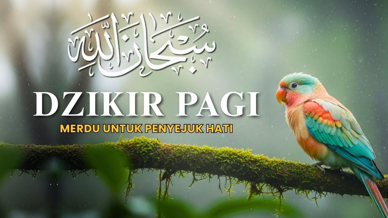 DZIKIR PAGI PENYEJUK HATI | OBAT HATI BAGI YANG LELAH | HAPUS SEMUA BEBAN FIKIRAN | SANGAT SYAHDU