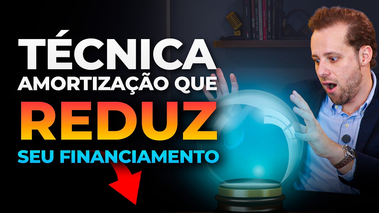 Técnica de Amortização que Reduz Drasticamente o Prazo do seu Financiamento Imobiliário