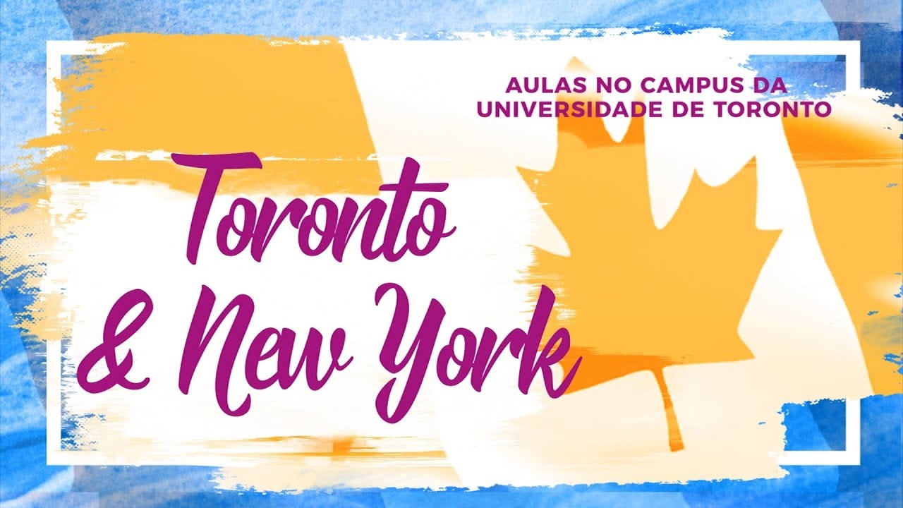 FÉRIAS TEEN - TORONTO & NEW YORK - Completo