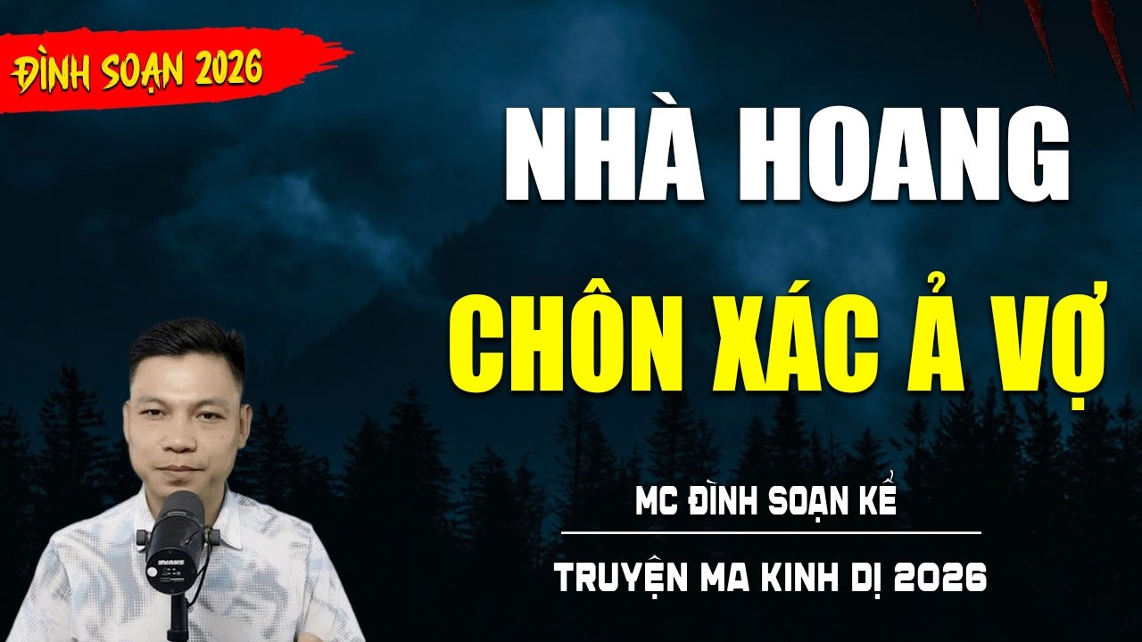 TRUYỆN MA : NHÀ HOANG CHÔN XÁC Ả VỢ | TUYỂN TẬP TRUYỆN KINH DỊ NHẤT MC ĐÌNH SOẠN KỂ