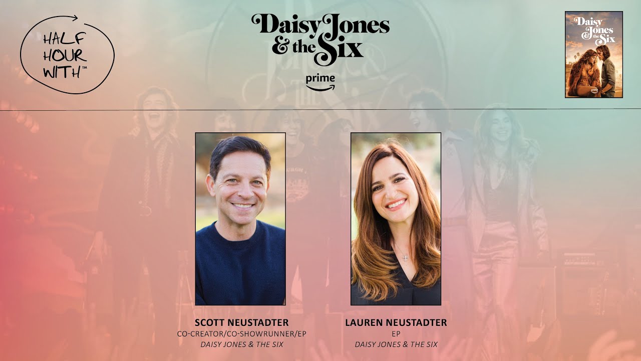 Half Hour With: Daisy Jones & the Six (Scott Neustadter & Lauren Neustadter)