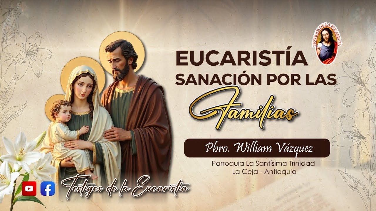 EUCARISTÍA SANACIÓN POR LAS FAMILIAS