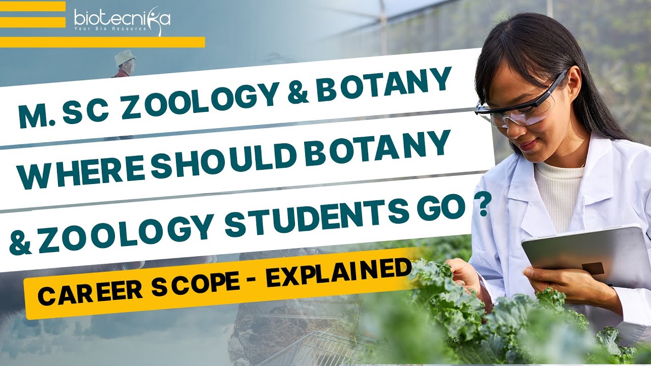 Where Should Botany & Zoology Students go? Career Scope Explained