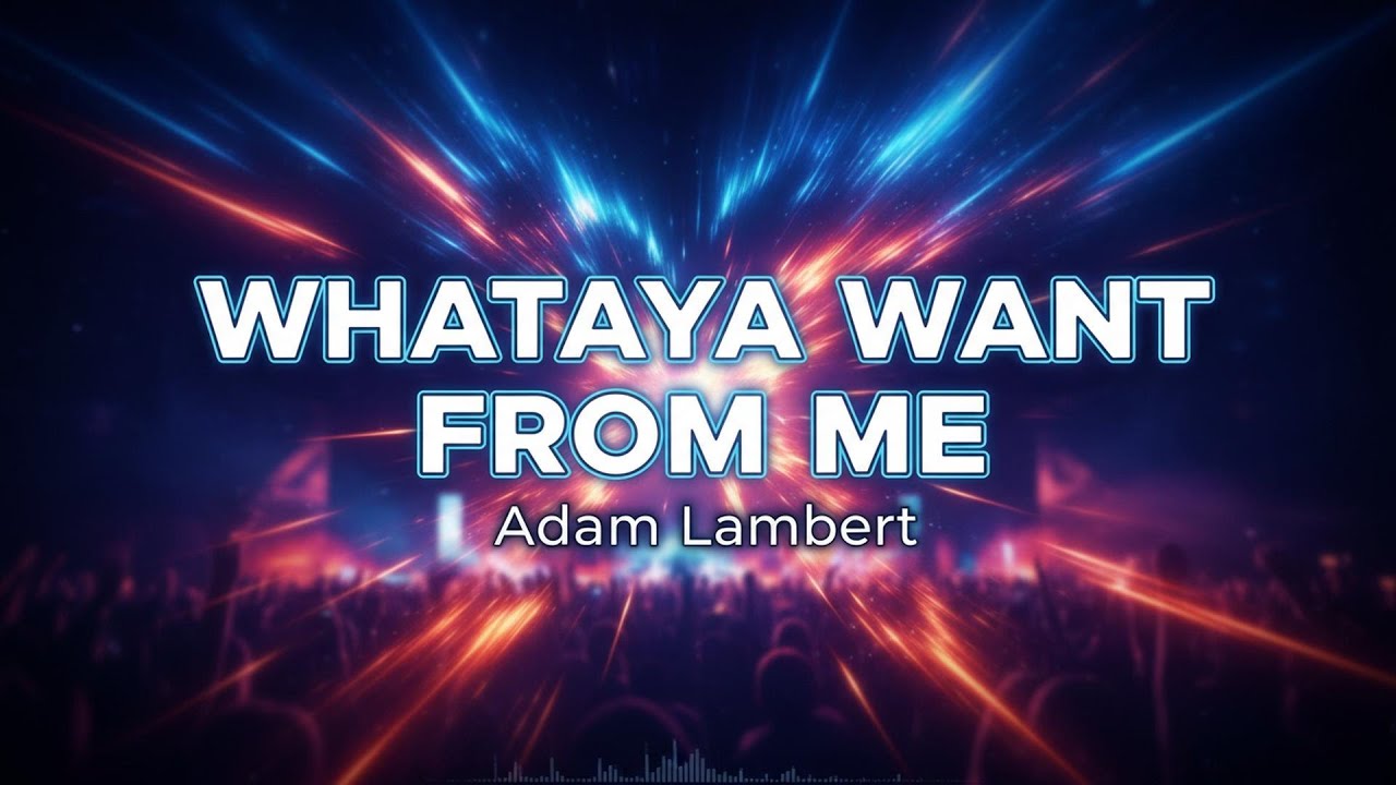 Adam Lambert - Whataya Want from Me (Lyrics)
