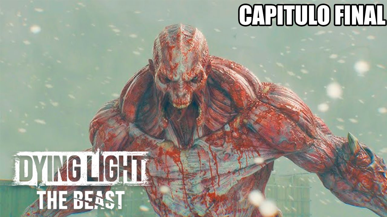 BATALLA FINAL (me tiltee muchisisisimo) 😠 | DYING LIGHT THE BEAST | CAPITULO FINAL