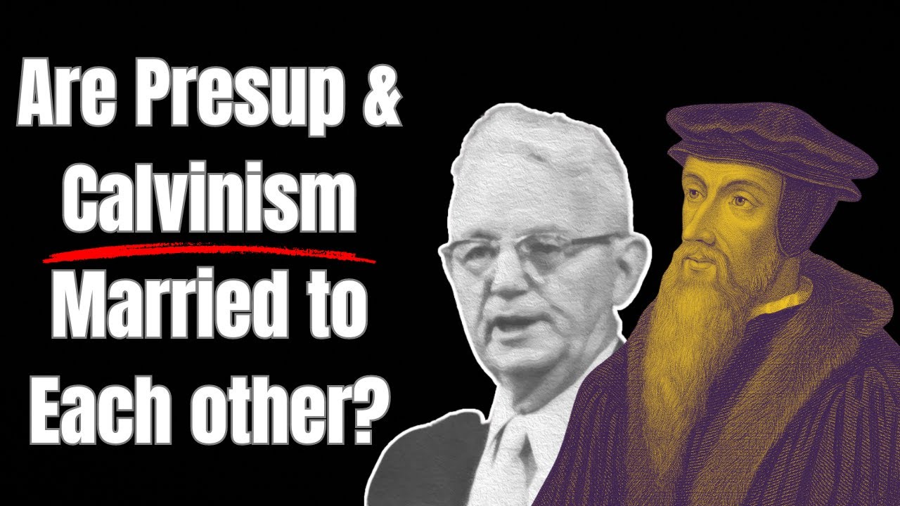 Presup & Reformed Theology
