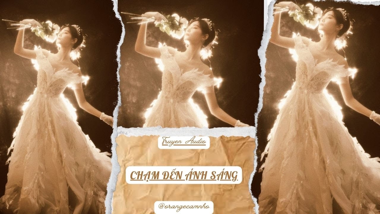 TRUYỆN AUDIO || CHẠM ĐẾN ÁNH SÁNG || ORANGE CAM NHỎ