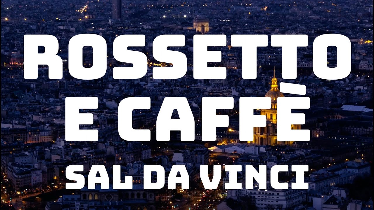 Sal Da Vinci - Rossetto e caffè (Testo/Lyrics)