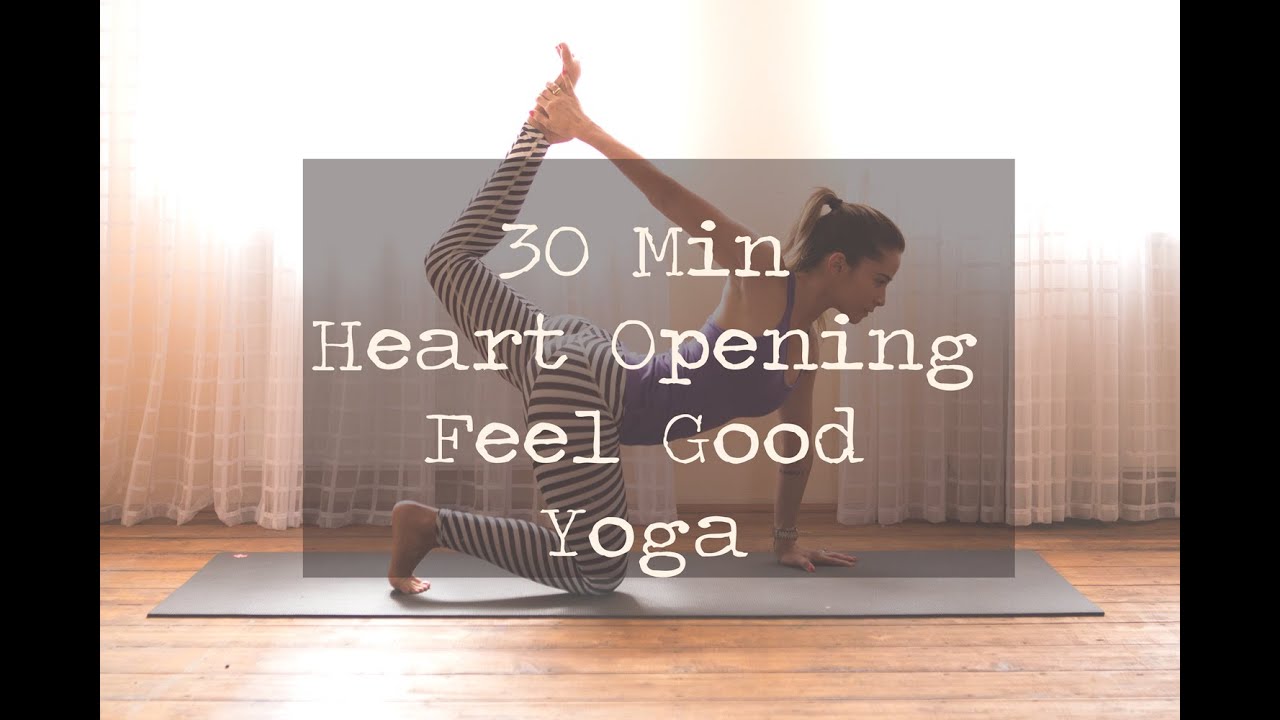30 Min Heart Opening Feel Good Yoga
