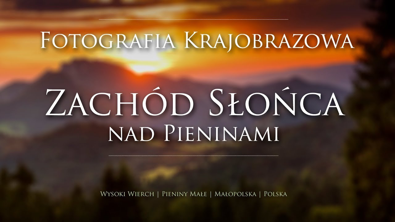 [VLOG #019] 📷🌄 PIENINY małe | Fotografia Krajobrazowa | TATRY i zachód słońca nad Trzema Koronami