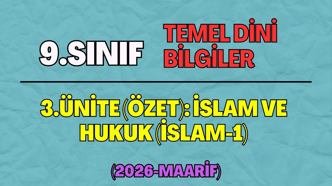 9 (Lise) Temel Dini Bilgiler 3.&Uuml;nite (&Ouml;zet): İslam ve Hukuk (İslam-1)