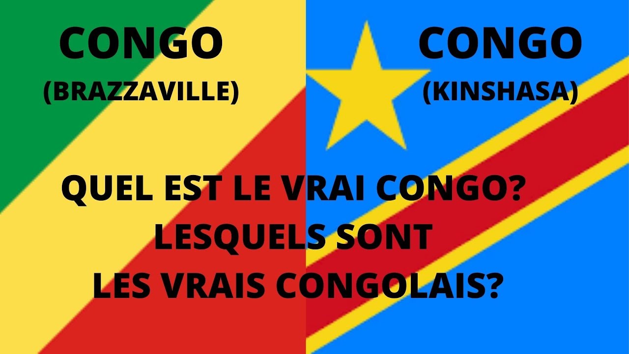 CONGO-BRAZZAVILLE/CONGO-KINSHASA: Quel est le VRAI CONGO? Lesquels sont les VRAIS CONGOLAIS?