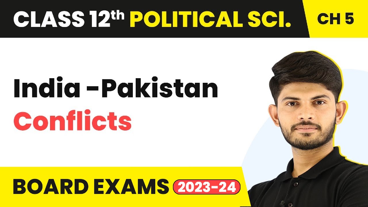 India -Pakistan Conflicts - Contemporary South Asia | Class 12 Political Science Chapter 3 | 2025-26