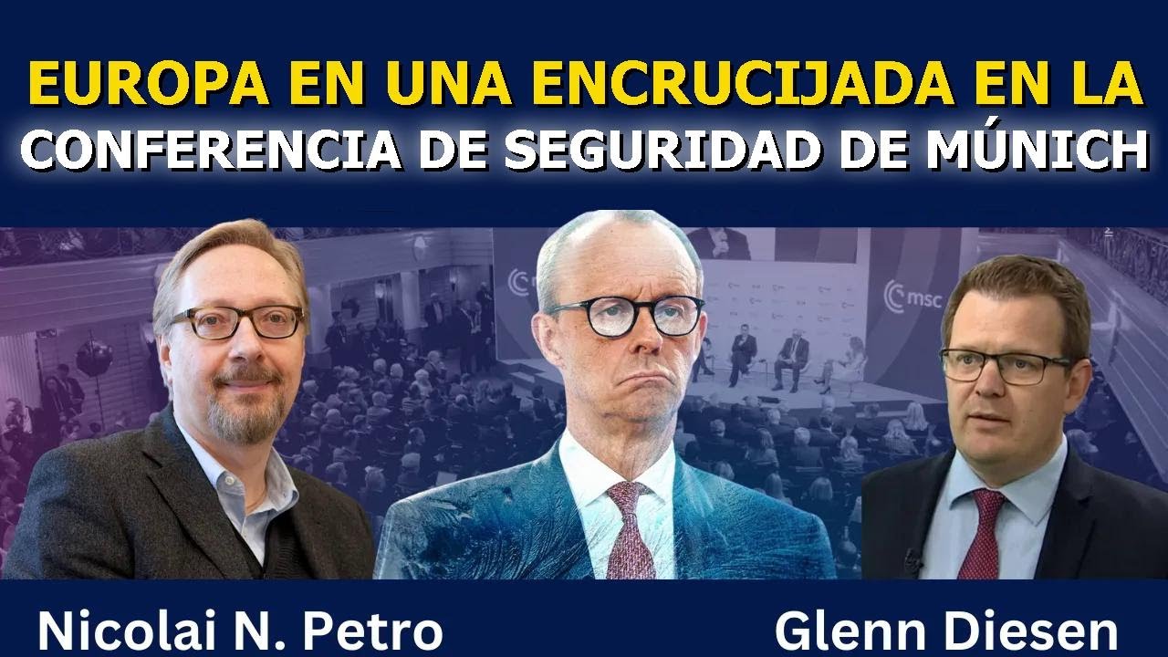 Nicolai Petro: Europa en una encrucijada en la Conferencia de Seguridad de Múnich