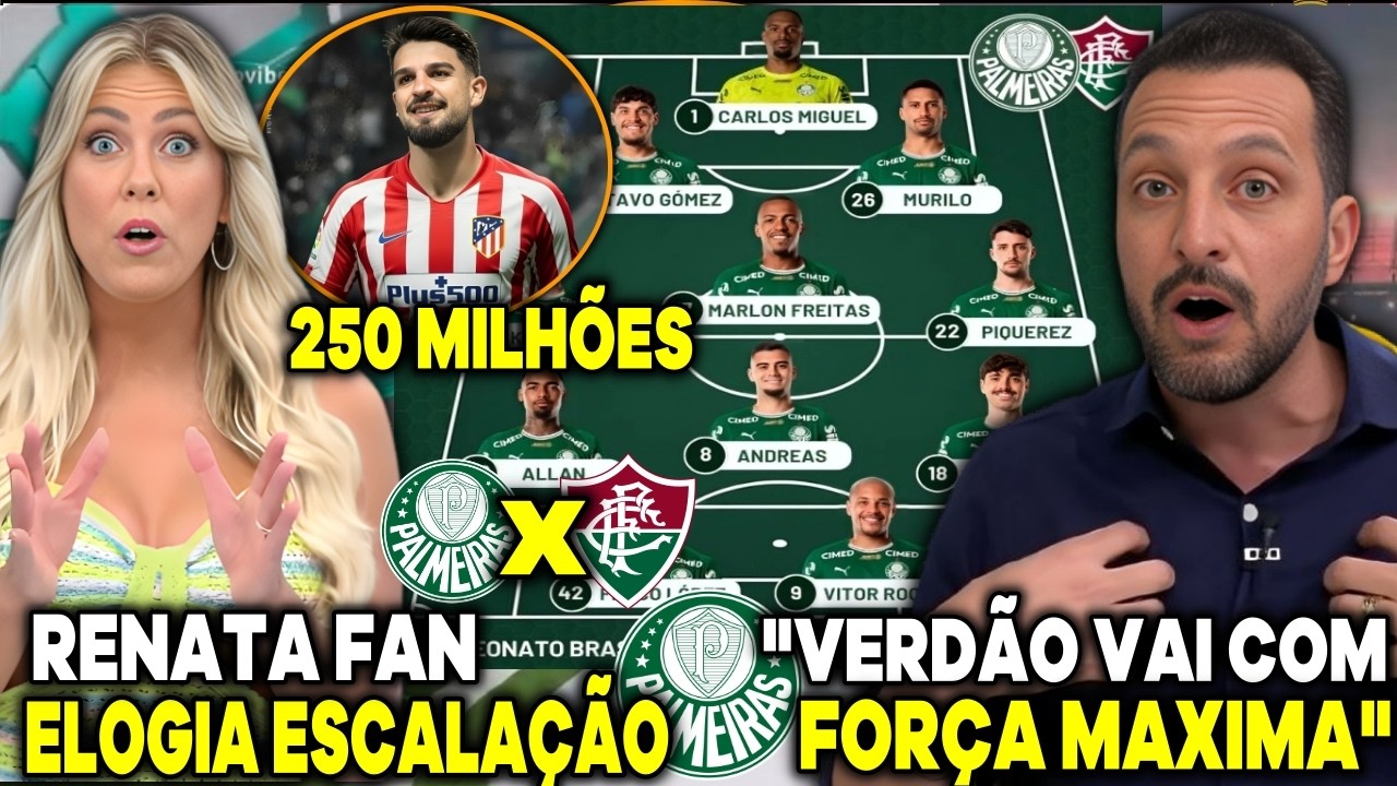 VERDÃO ESCALADO! JOGO ABERTO PALMEIRAS RENATA FAN E EDU DRACENA REAGEM - PALMEIRAS X FLUMINENSE