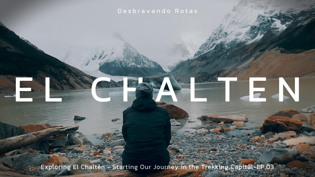 Documental Patagonia: Explorando El Chaltén | Otoño en la Capital del Trekking - EP.03
