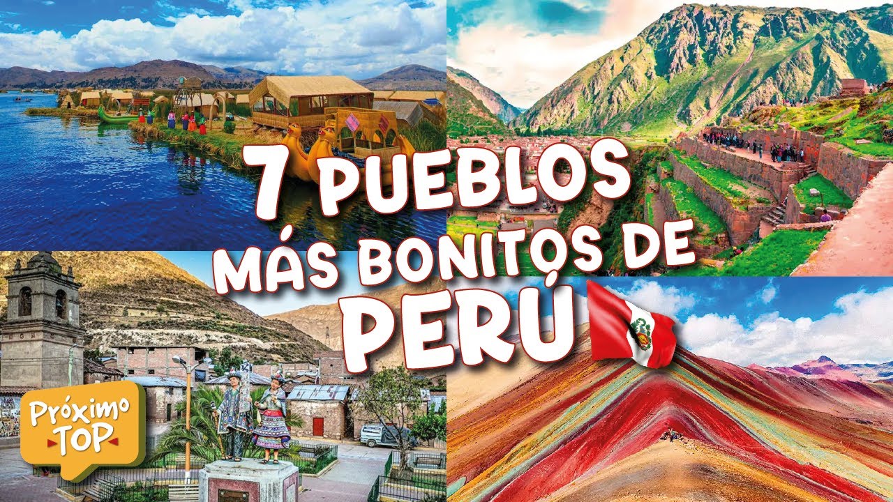  Top 7 Pueblos más bonitos de Perú que debes conocer  | Próximo TOP