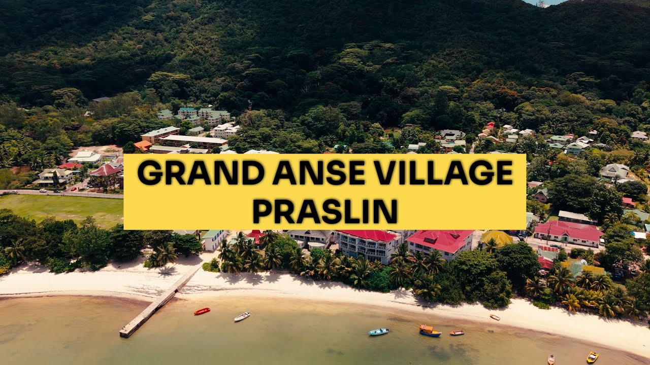 Grand Anse Village, Praslin &ndash; Dream Beach & Island Life in the Seychelles