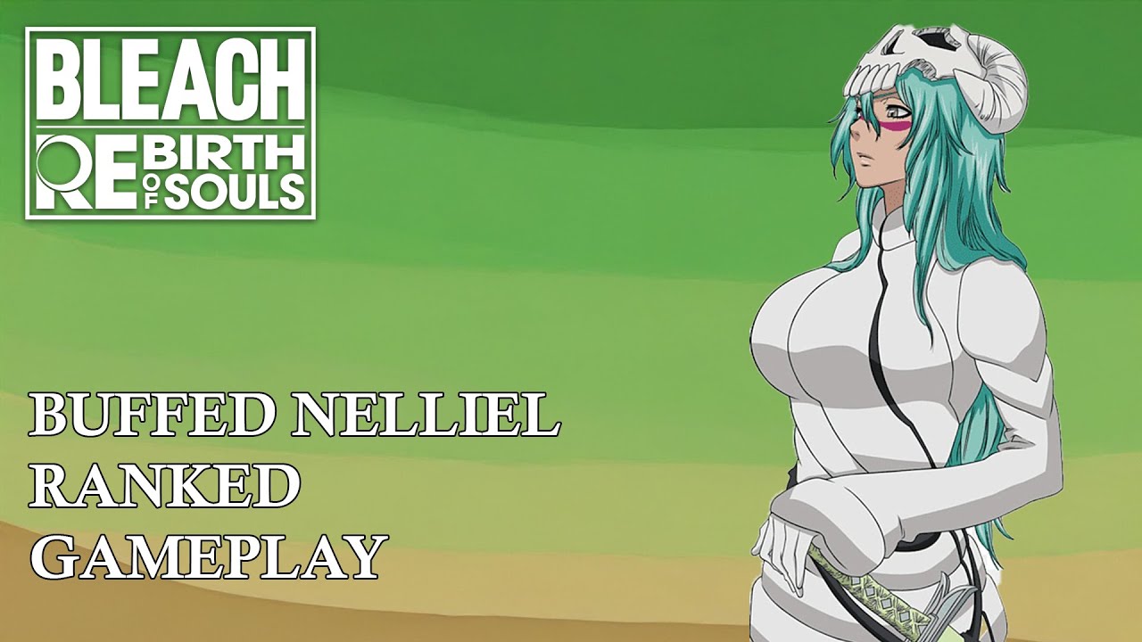 BUFFED NELLIEL IS ABSOLUTELY AMAZING IN BLEACH REBIRTH OF SOULS