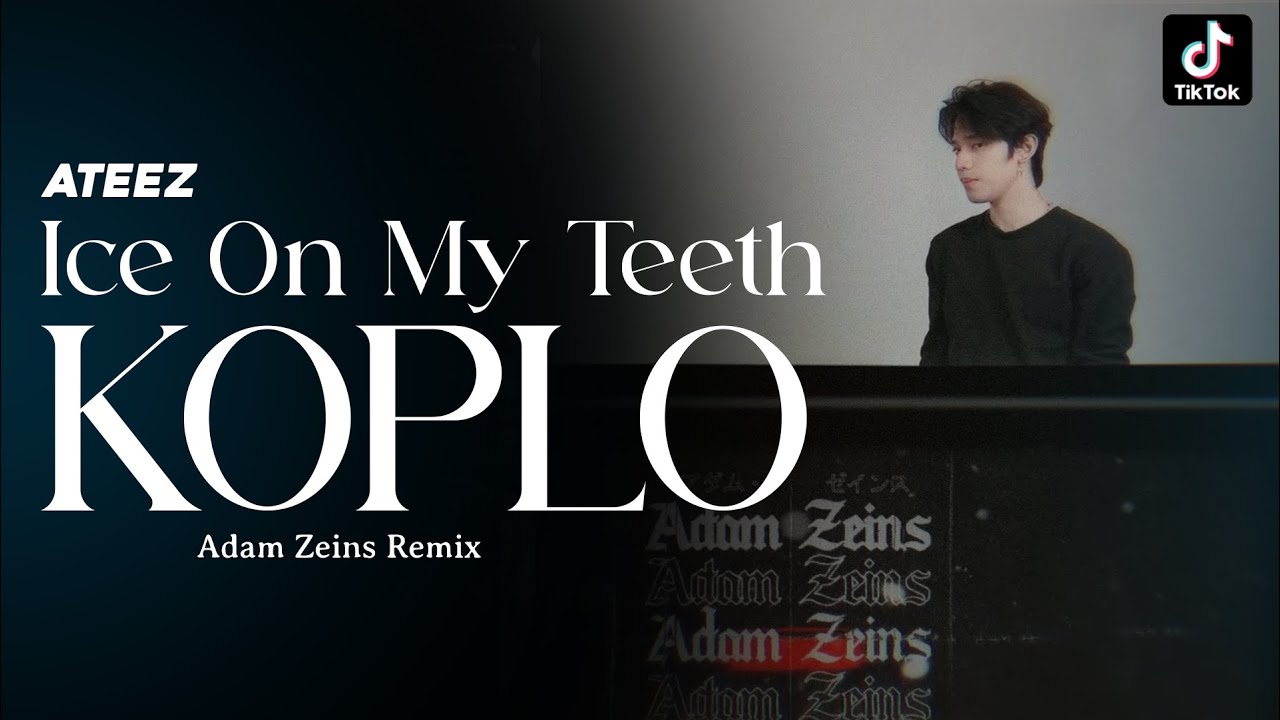 Ateez - ICE ON MY TEETH ( Adam Zeins KOPLO Remix )