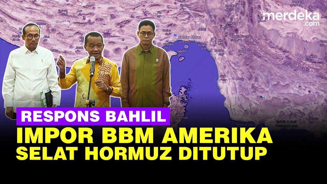 Perang Tak Bisa Diramal, Bahlil Putuskan Impor BBM dari Amerika Imbas Selat Hormuz Ditutup
