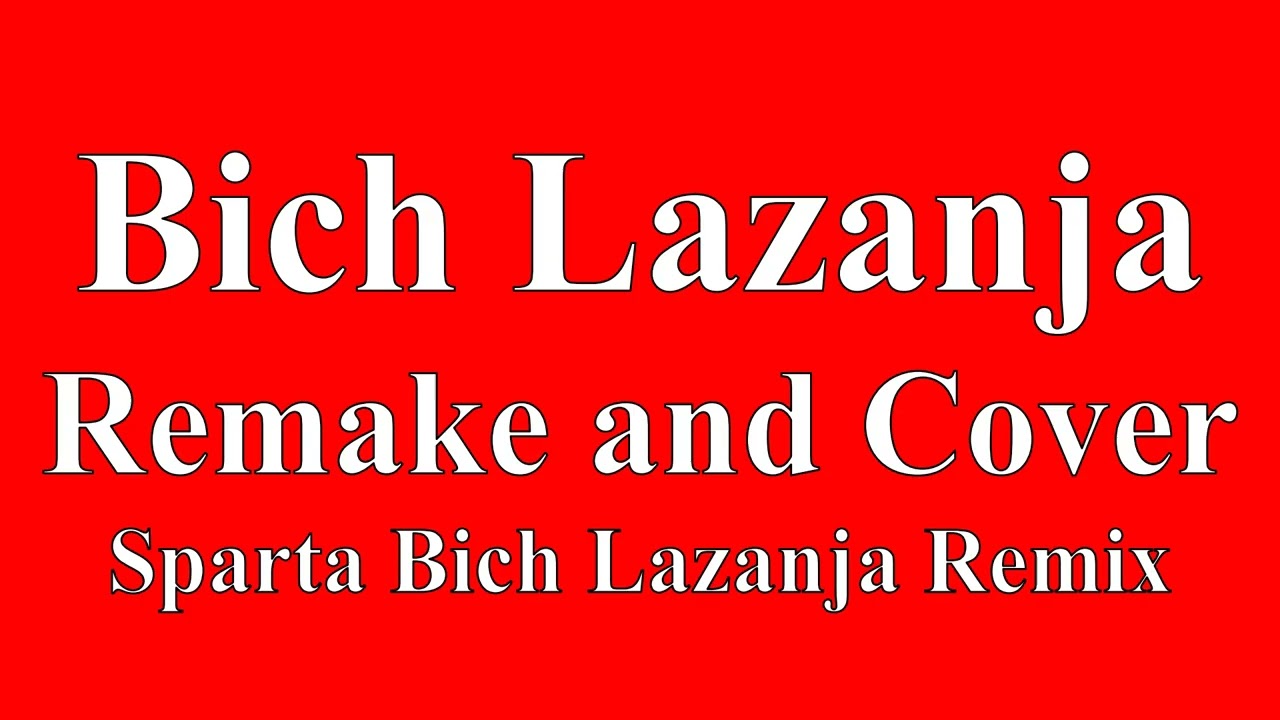 Bich Lazanja Remake and Cover Sparta Bich Lazanja Remix