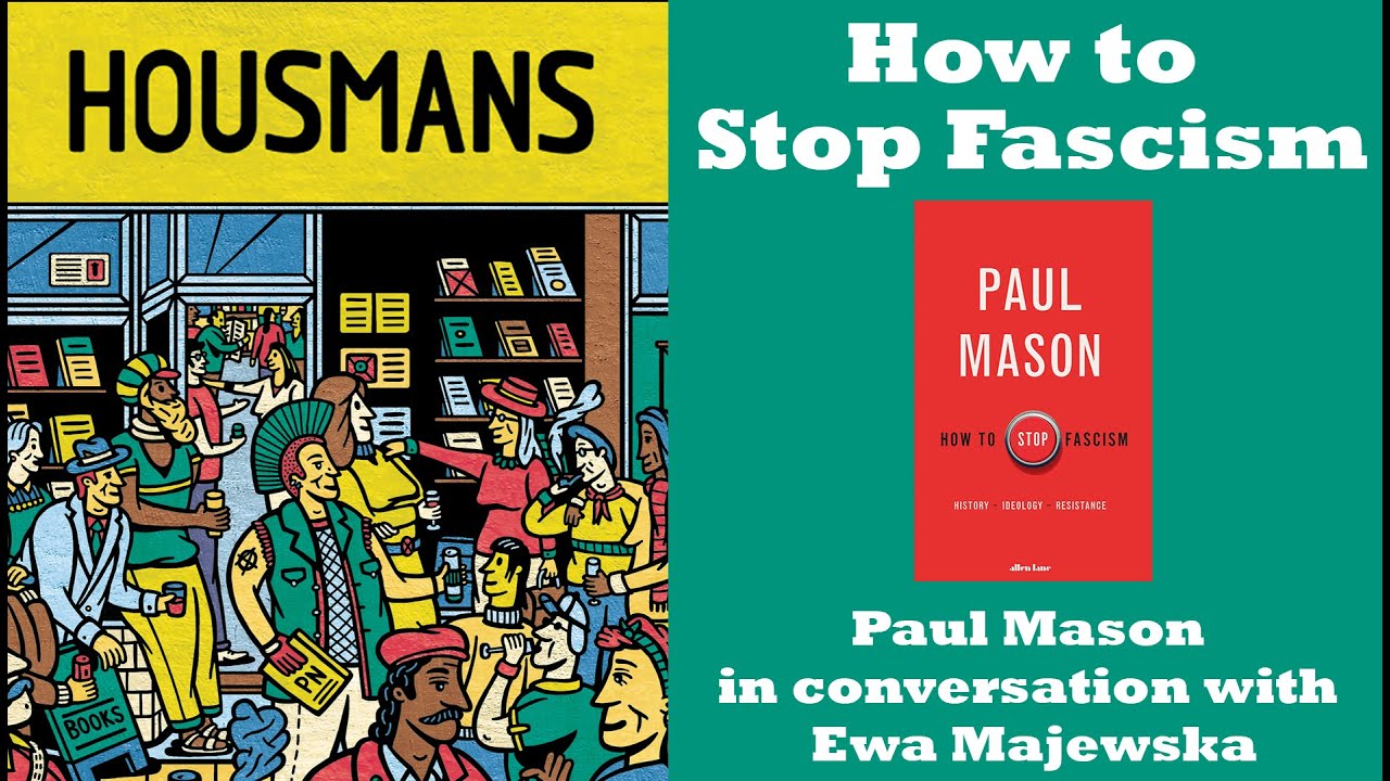 How to Stop Fascism: Paul Mason in conversation with Ewa Majewska