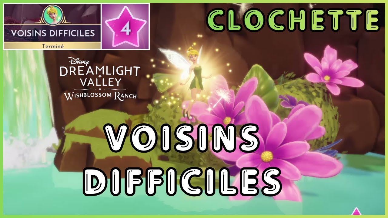 Disney Dreamlight Valley - Clochette🧚‍♀️Voisins Difficiles - Quête Amitié niveau 4 - Wishblossom DLC