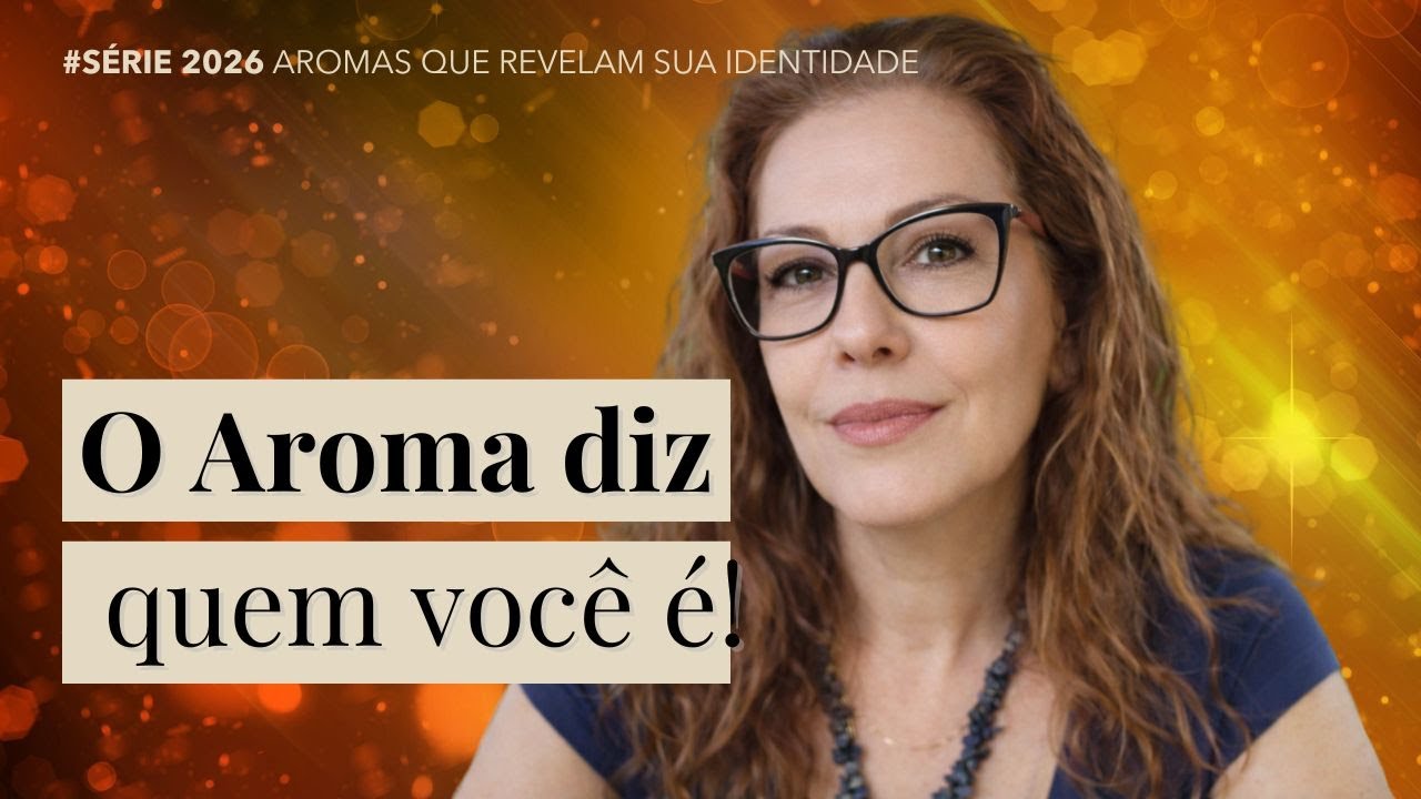 AROMAS QUE REVELAM QUEM VOCÊ É - nova série no ar