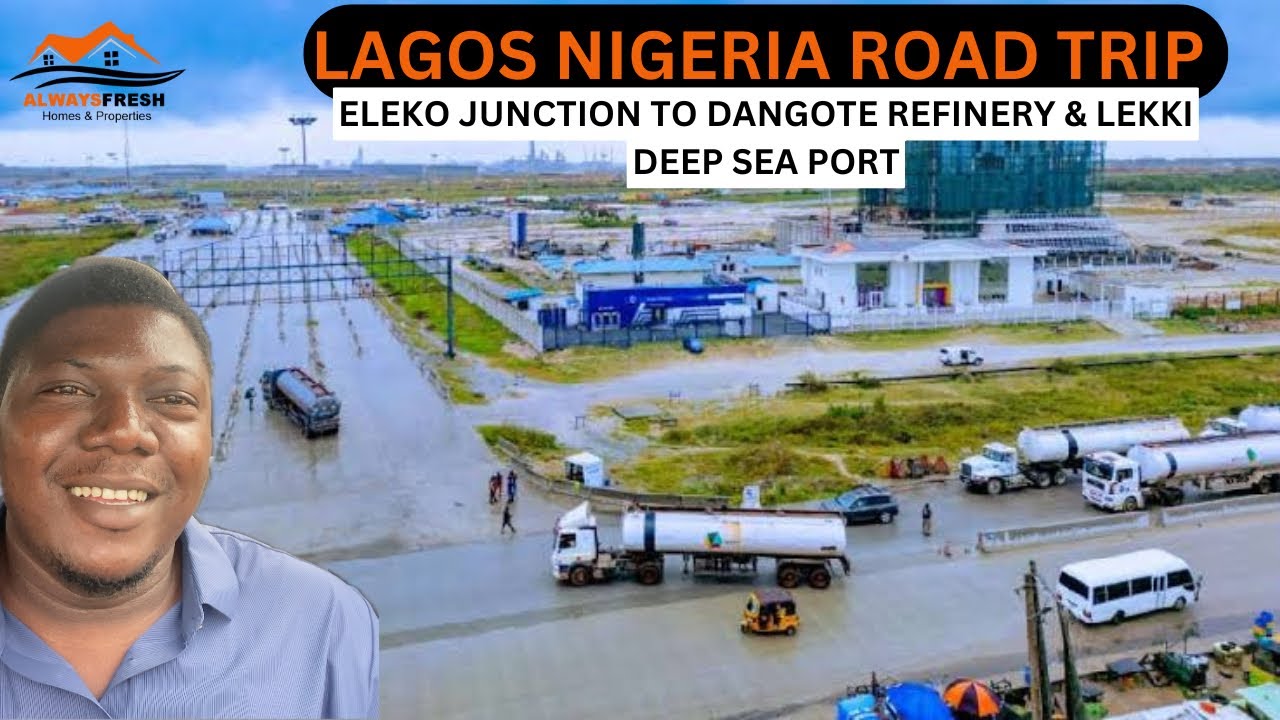LAGOS NIGERIA ROAD TRIP | Eleko Junction to Dangote Refinery, Lekki Deep Sea Port.