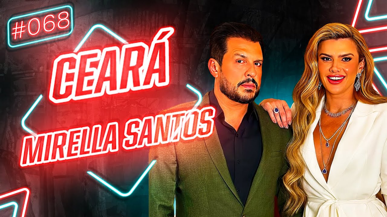 MIRELLA SANTOS E CEAR&Aacute; - PODSHAPE #68