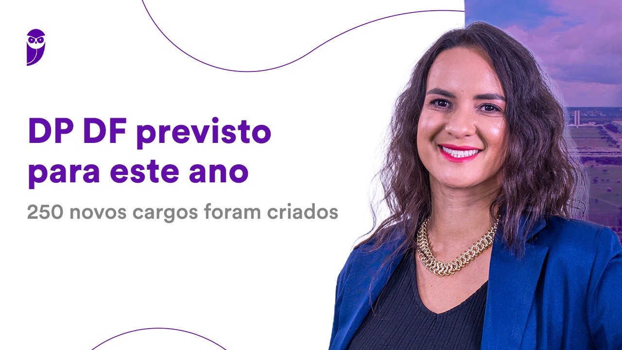 Concurso DPDF previsto para este ano: 250 novos cargos foram criados