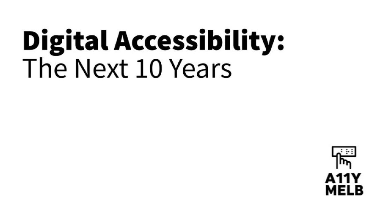 Digital Accessibility The Next 10 Years - February 2025