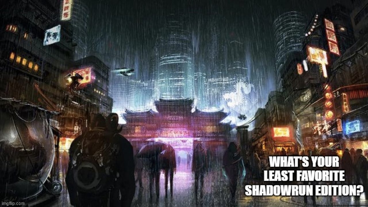 What's Your Least Favorite Shadowrun Edition?