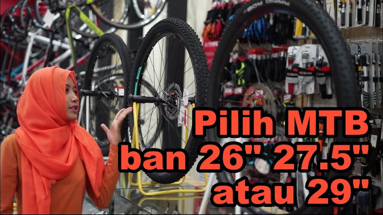 Pilih MTB ban 26 27.5 atau 29