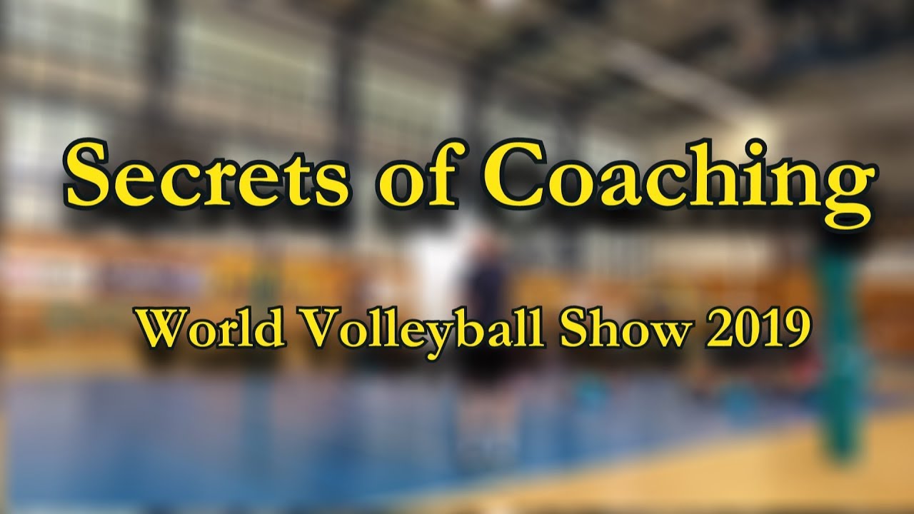 SECRETS OF COACHING (World Volleyball Show 2019)