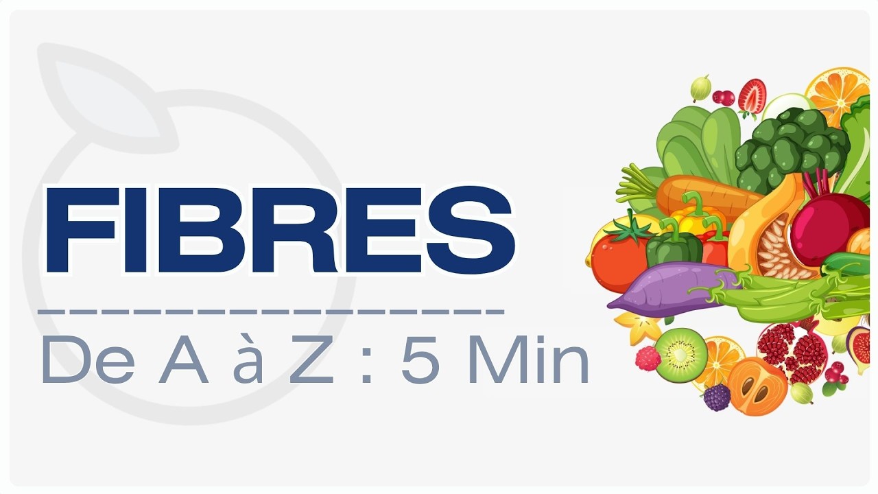 Fibre : Tout savoir sur les Fibres alimentaires