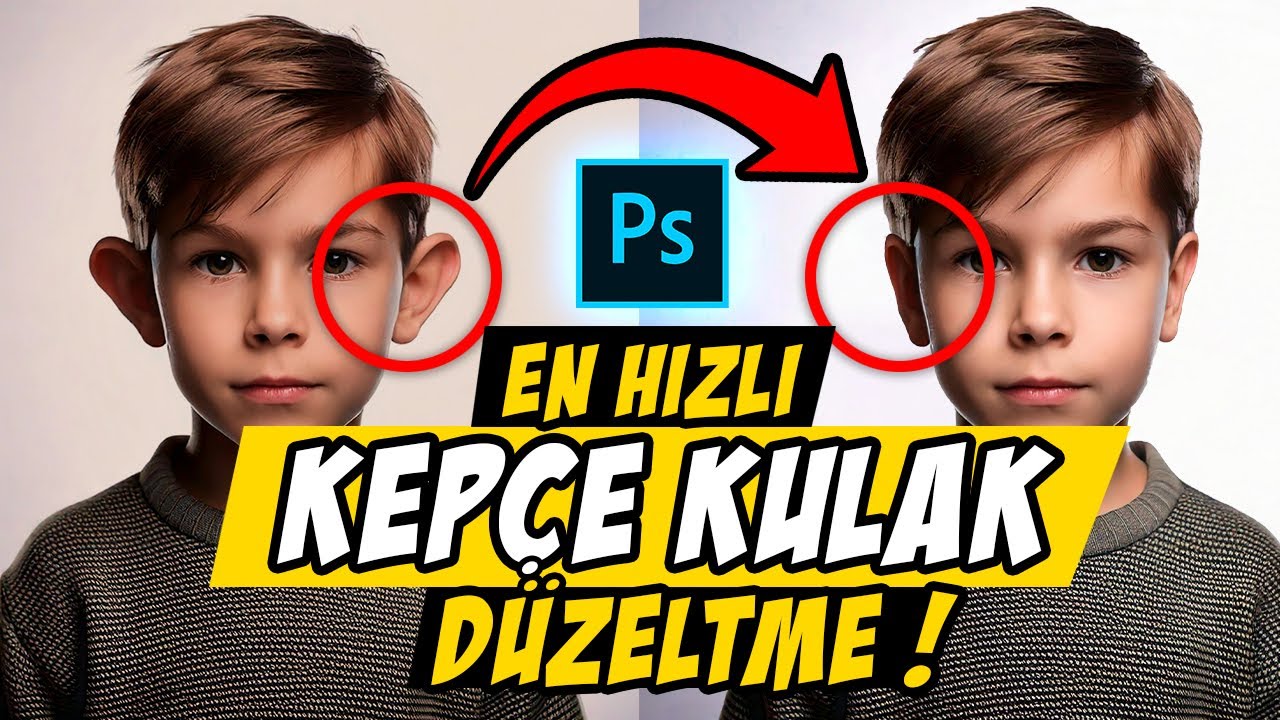 Adobe Photoshop Kullanarak Kepçe Kulak Düzeltmek Hiç Bu Kadar Kolay Olmamıştı!