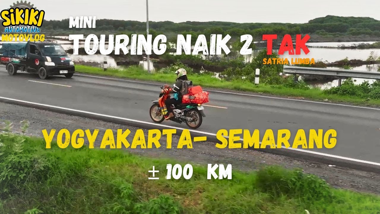 MINI TOURING SATRIA 2 TAK YOGYA-SEMARANG!!! HABIS BERAPA BENSINNYA??