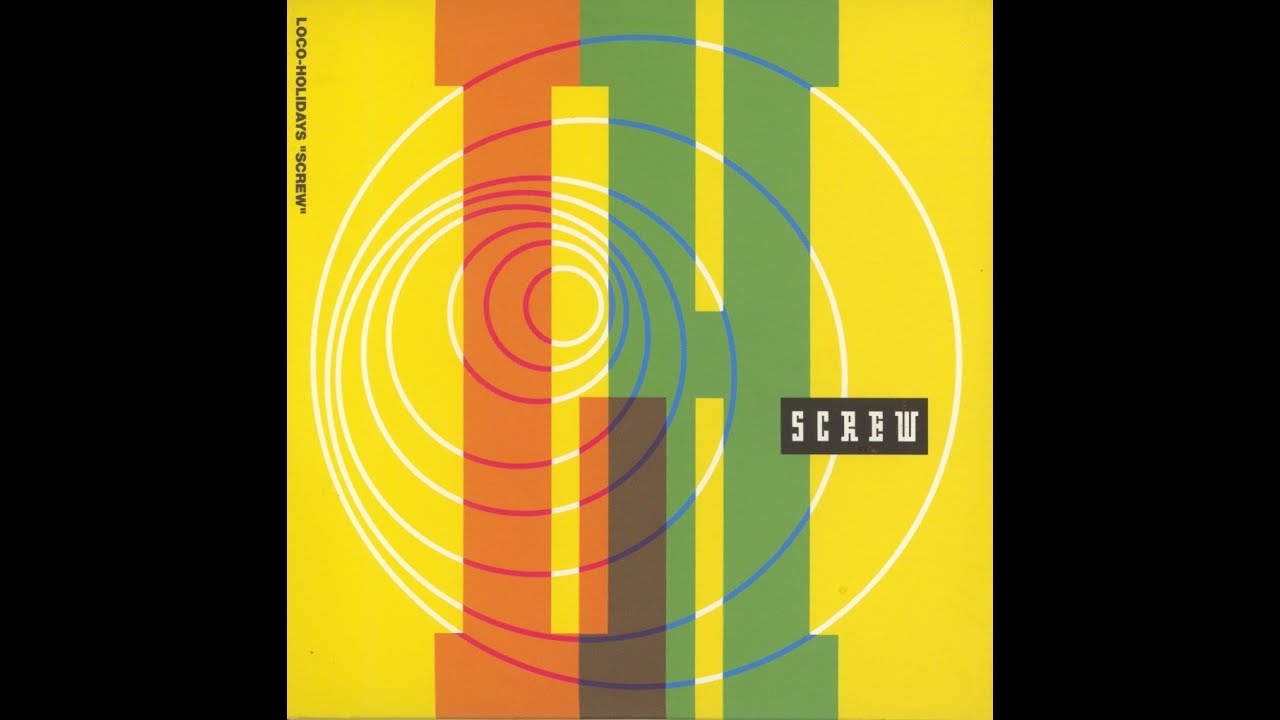 Loco-Holidays - Screw (1992 Single)