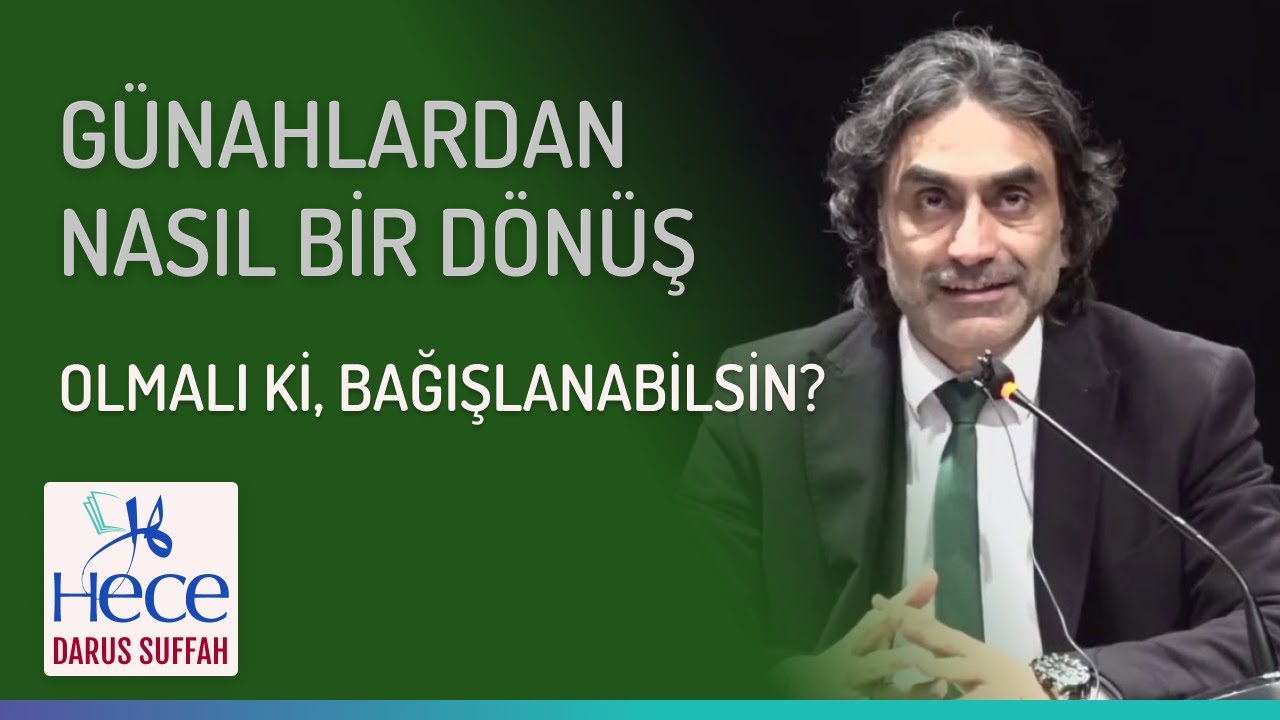 GÜNAHLARDAN NASIL BİR DÖNÜŞ OLMALI Kİ, BAĞIŞLANABİLSİN?