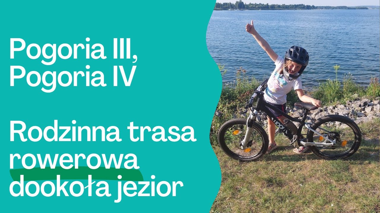 Epicka Trasa Rowerowa dla całej rodziny dookoła Jezior Pogoria III i IV