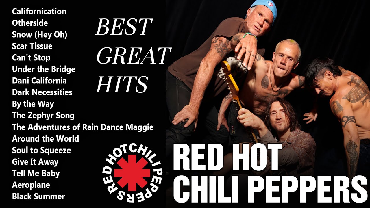Red Hot Chili Peppers - Red Hot Chili Peppers Greatest Hits full Album - The Best Of RHCP