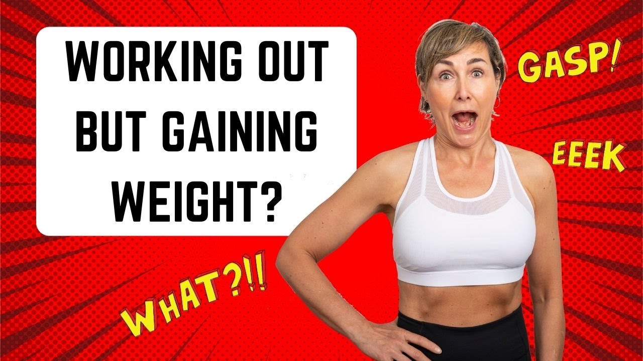 Working Out and Gaining Weight Instead of Losing [RELATE?]