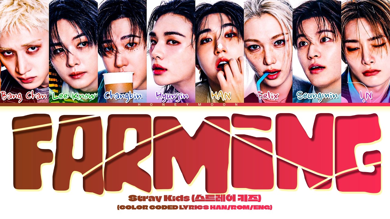 Stray Kids 'FARMING' Lyrics (스트레이 키즈 FARMING 가사) (Color Coded Lyrics)