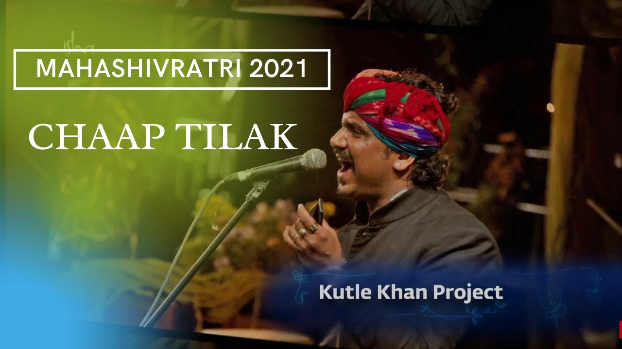 Kutle Khan Project | Chaap Tilak | Mahashivratri 2021 | Isha Yoga Center