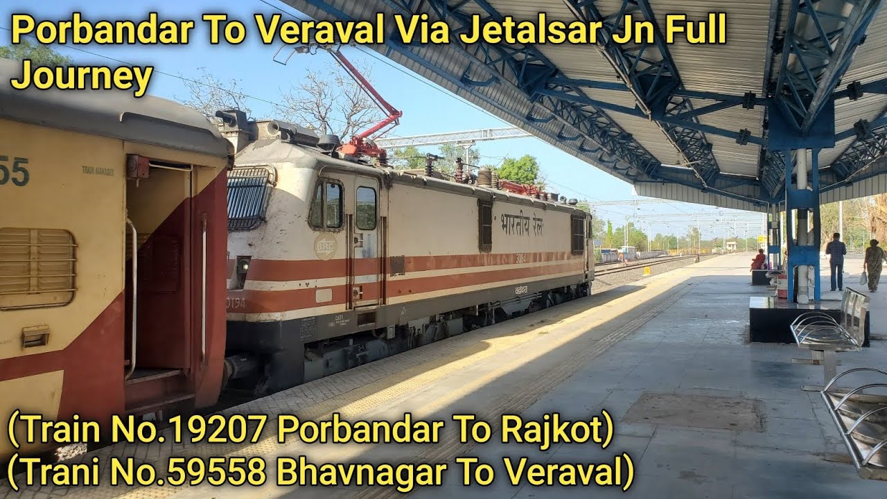 Porbandar To Veraval Via Jetalsar Jn || *Aek Sath Do Train Me Journey* Back To Back
