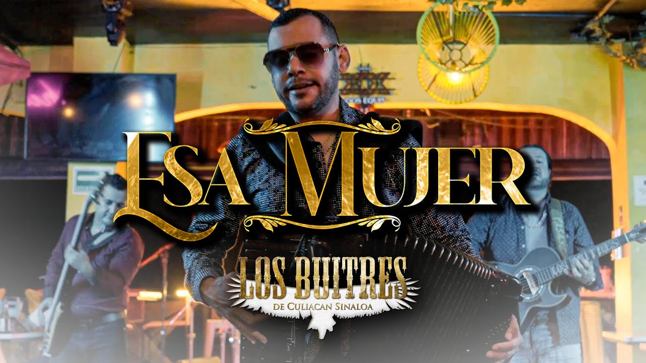 Los Buitres De Culiacan Sinaloa - Esa Mujer (Video Oficial)