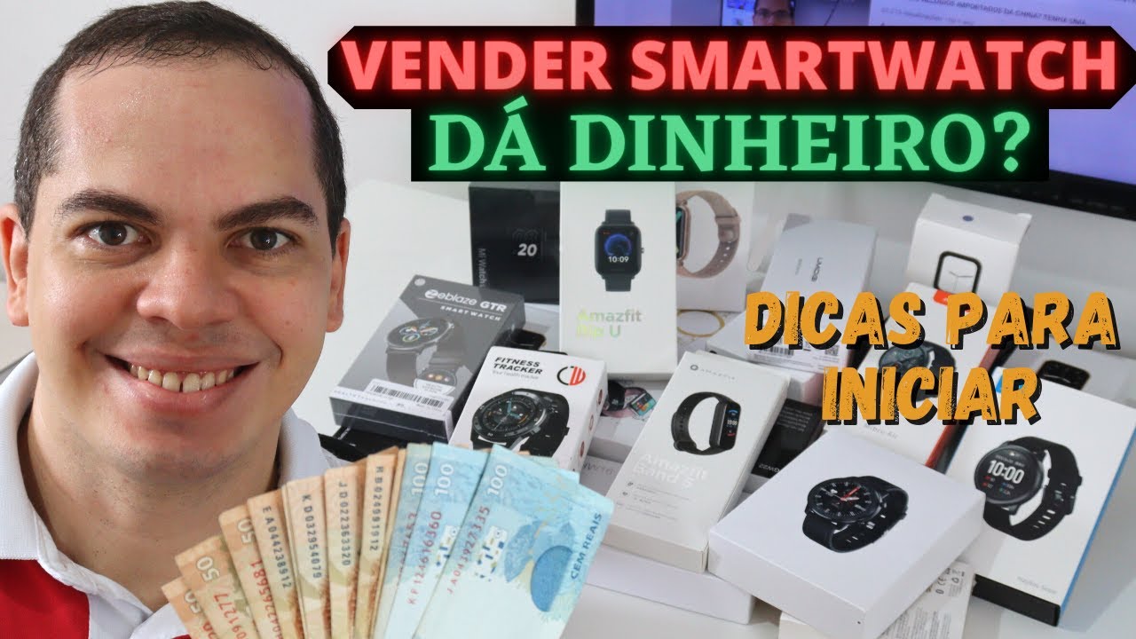 Vender SMARTWATCH DÁ DINHEIRO? VALE A PENA? Como Iniciar Em IMPORTAÇÃO de Smartwatches Da CHINA