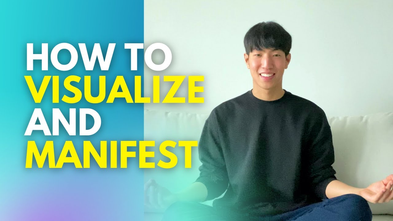 How To Visualize And Manifest What You Want